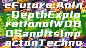 "Unlocking the Future: An In-Depth Exploration of WDBOS and Its Impact on Technology"