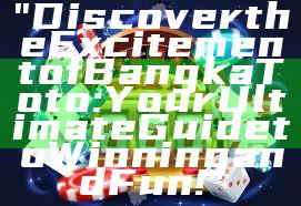 "Discover the Excitement of Bangka Toto: Your Ultimate Guide to Winning and Fun!"