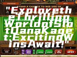 "Explore the Thrilling World of Slot Dana Kaget: Exciting Wins Await!"
