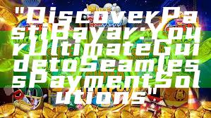 "Discover Pasti Bayar: Your Ultimate Guide to Seamless Payment Solutions"