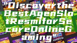 "Discover the Best Agen Slot Resmi for Secure Online Gaming"