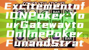 "Discover the Excitement of IDN Poker: Your Gateway to Online Poker Fun and Strategy"