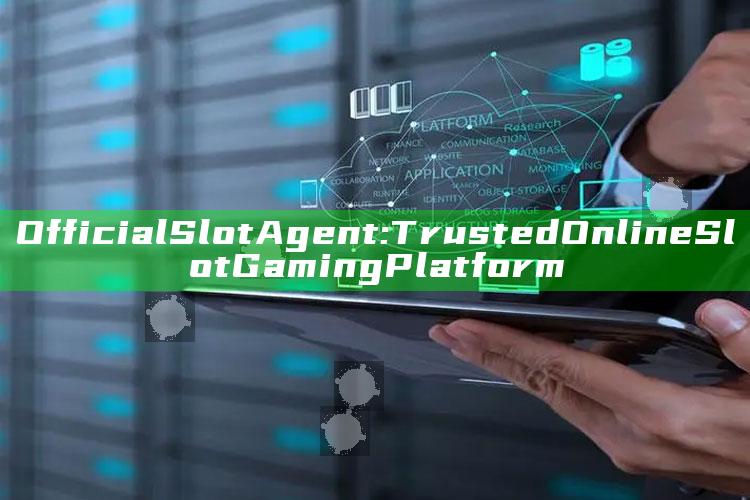 Official Slot Agent: Trusted Online Slot Gaming Platform