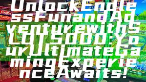 Unlock Endless Fun and Adventure with SLOT5000: Your Ultimate Gaming Experience Awaits!