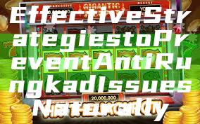 Effective Strategies to Prevent Anti Rungkad Issues Naturally