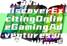 “Kawan Slot: Discover Exciting Online Gaming Adventures and Big Wins”
